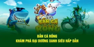 Cách Chơi Bắn Cá Rồng Tại 123WIN Hiệu Quả Nhất