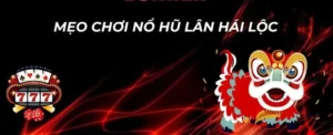 Cách Chơi Nổ Hũ Lân Hái Lộc Tại 123WIN: Cơ Hội Đổi Đời 7 Cách Chơi Nổ Hũ Lân Hái Lộc Tại 123WIN: Cơ Hội Đổi Đời
